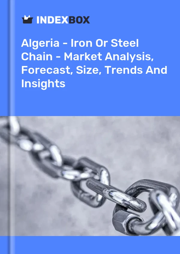Report Algeria - Iron or Steel Chain - Market Analysis, Forecast, Size, Trends and Insights for 499$