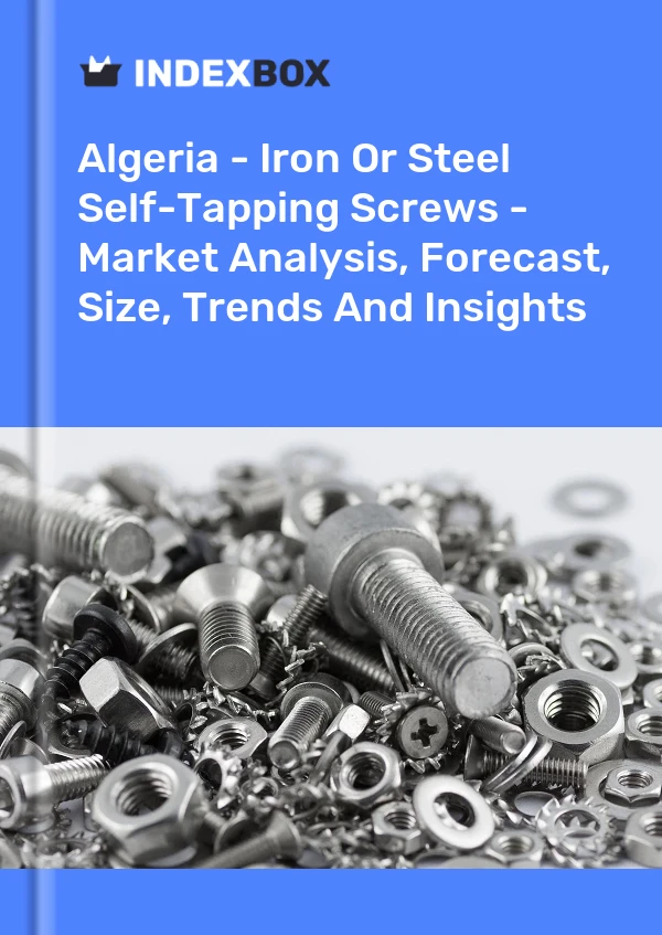 Report Algeria - Iron or Steel Self-Tapping Screws - Market Analysis, Forecast, Size, Trends and Insights for 499$
