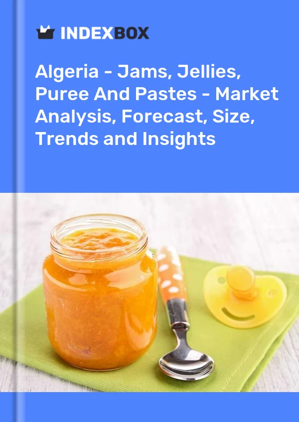 Report Algeria - Jams, Jellies, Puree and Pastes - Market Analysis, Forecast, Size, Trends and Insights for 499$