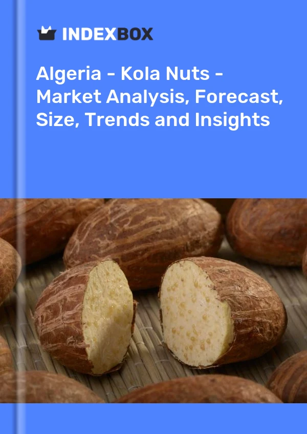 Report Algeria - Kola Nuts - Market Analysis, Forecast, Size, Trends and Insights for 499$