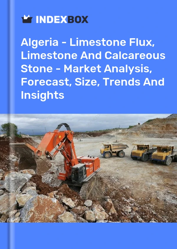 Report Algeria - Limestone Flux, Limestone and Calcareous Stone - Market Analysis, Forecast, Size, Trends and Insights for 499$