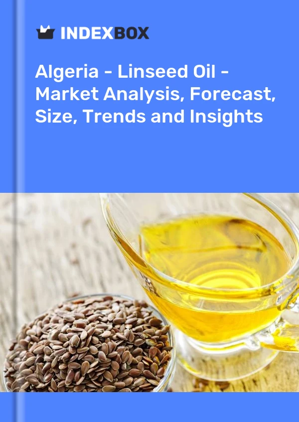 Report Algeria - Linseed Oil - Market Analysis, Forecast, Size, Trends and Insights for 499$
