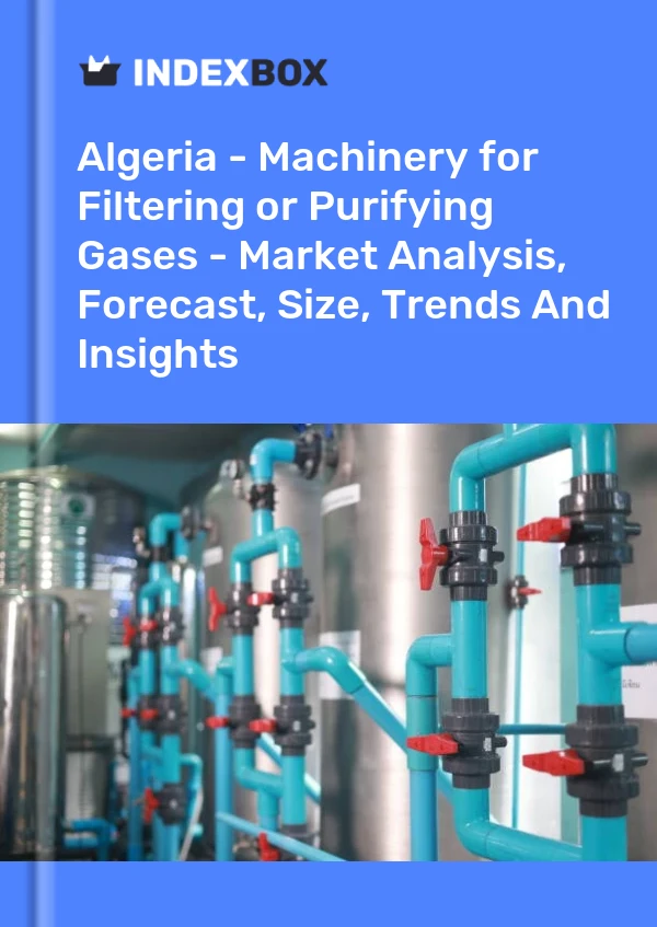 Report Algeria - Machinery for Filtering or Purifying Gases - Market Analysis, Forecast, Size, Trends and Insights for 499$