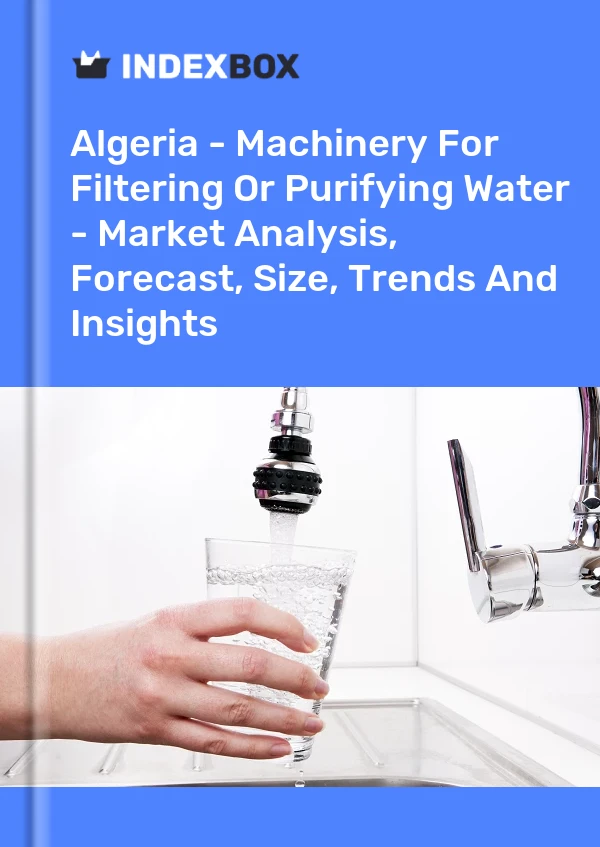 Algeria - Machinery For Filtering Or Purifying Water - Market Analysis, Forecast, Size, Trends And Insights
