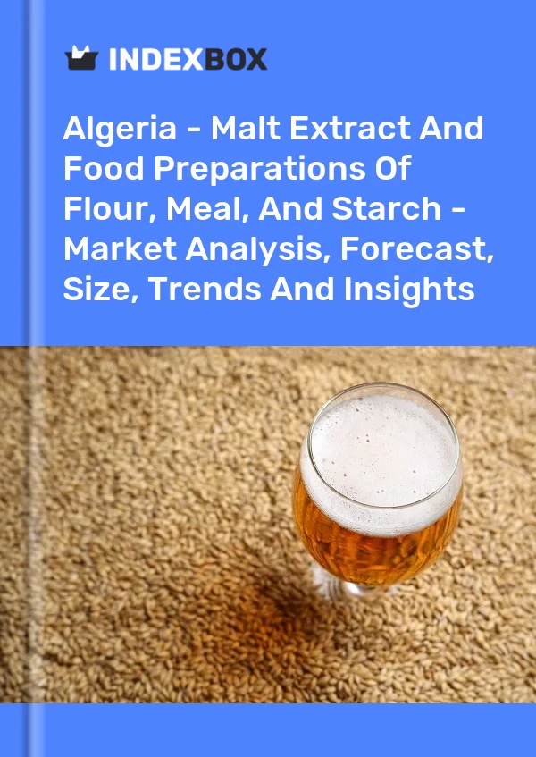 Algeria - Malt Extract And Food Preparations Of Flour, Meal, And Starch - Market Analysis, Forecast, Size, Trends And Insights