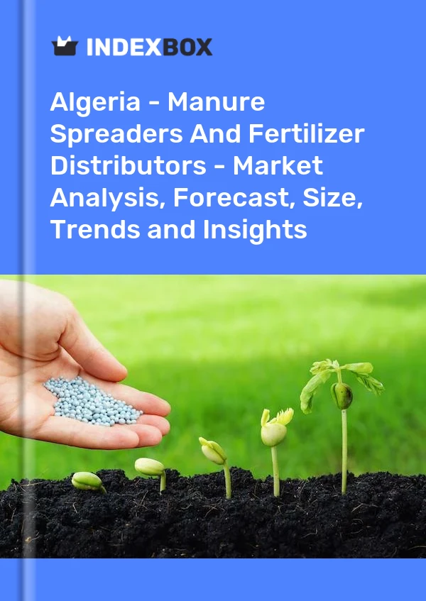 Report Algeria - Manure Spreaders and Fertilizer Distributors - Market Analysis, Forecast, Size, Trends and Insights for 499$