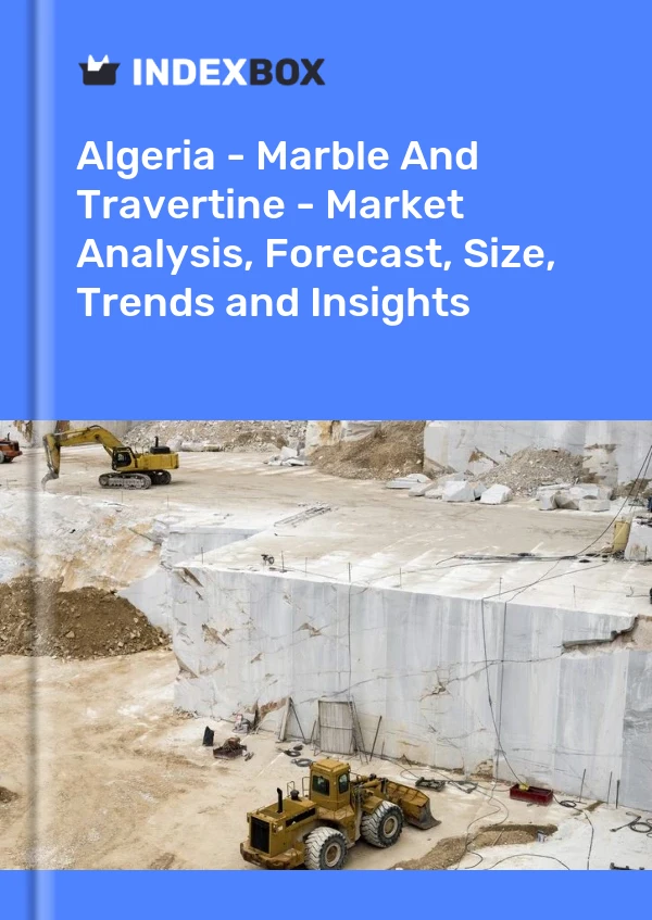 Report Algeria - Marble and Travertine - Market Analysis, Forecast, Size, Trends and Insights for 499$