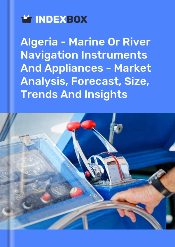 Report Algeria - Marine or River Navigation Instruments and Appliances - Market Analysis, Forecast, Size, Trends and Insights for 499$