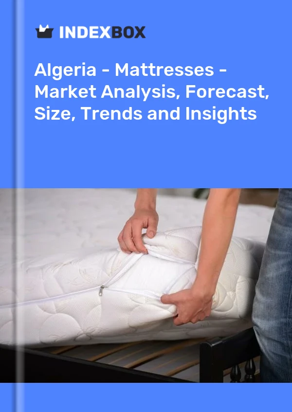 Report Algeria - Mattresses - Market Analysis, Forecast, Size, Trends and Insights for 499$