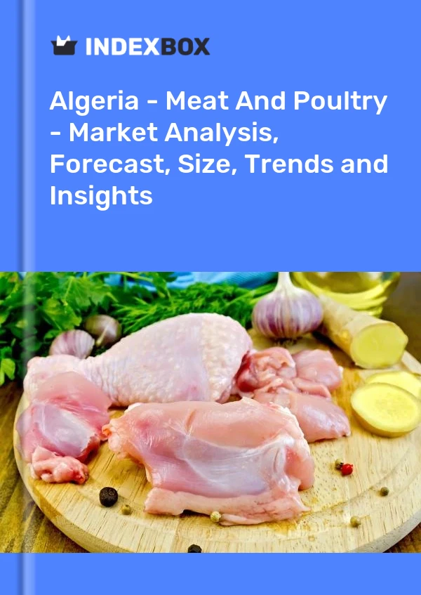 Report Algeria - Meat and Poultry - Market Analysis, Forecast, Size, Trends and Insights for 499$