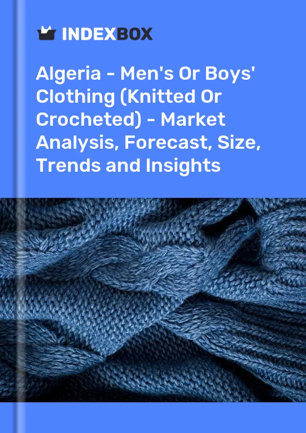 Report Algeria - Men's or Boys' Clothing (Knitted or Crocheted) - Market Analysis, Forecast, Size, Trends and Insights for 499$