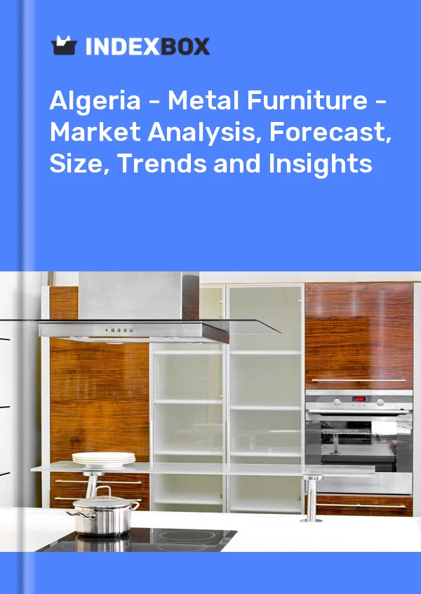 Report Algeria - Metal Furniture - Market Analysis, Forecast, Size, Trends and Insights for 499$