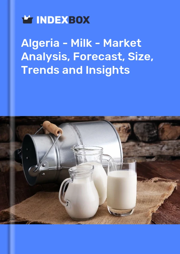 Report Algeria - Milk - Market Analysis, Forecast, Size, Trends and Insights for 499$