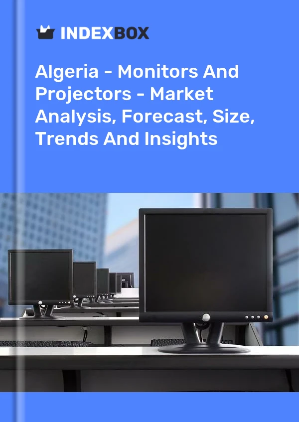 Report Algeria - Monitors and Projectors - Market Analysis, Forecast, Size, Trends and Insights for 499$