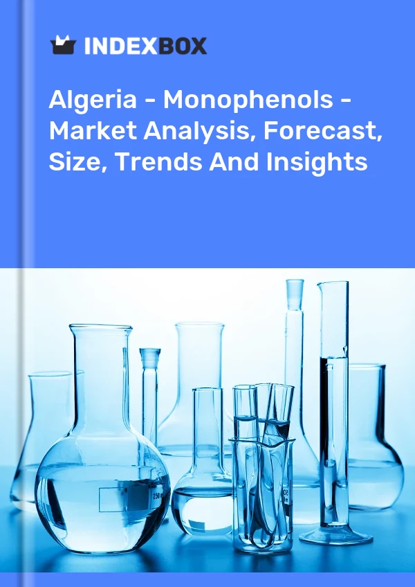 Report Algeria - Monophenols - Market Analysis, Forecast, Size, Trends and Insights for 499$