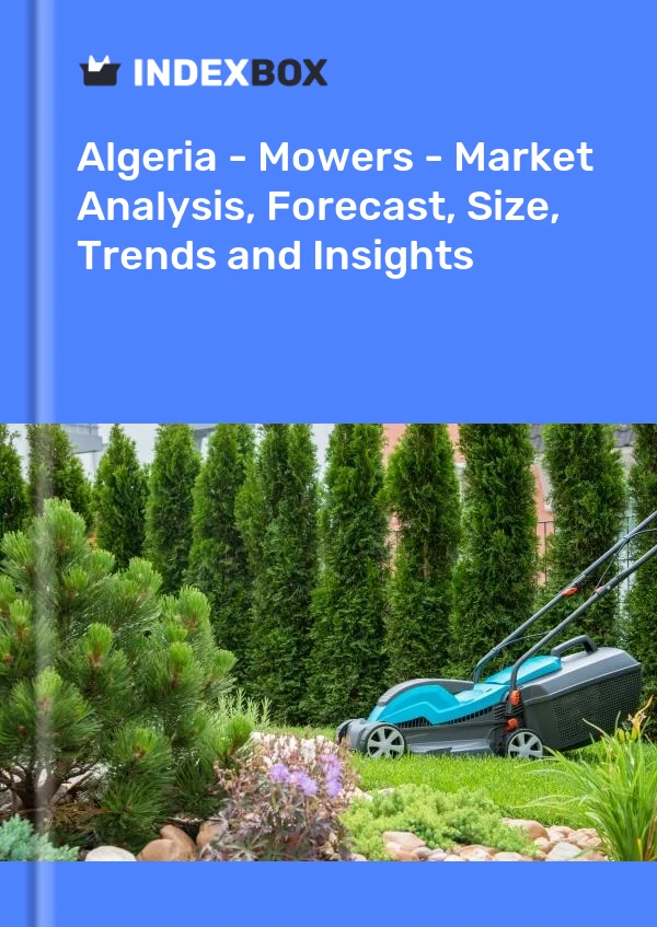 Report Algeria - Mowers - Market Analysis, Forecast, Size, Trends and Insights for 499$