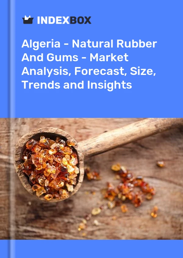 Report Algeria - Natural Rubber and Gums - Market Analysis, Forecast, Size, Trends and Insights for 499$