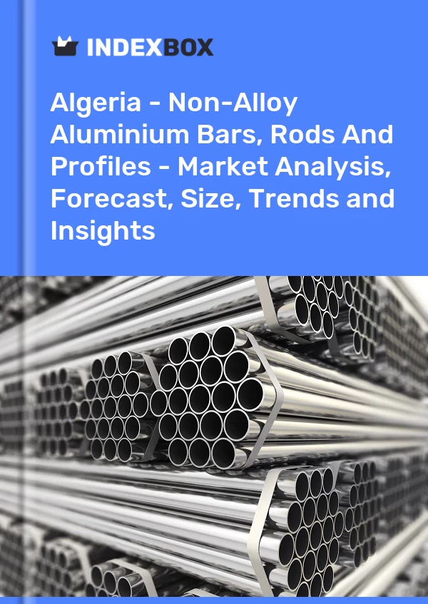 Report Algeria - Non-Alloy Aluminium Bars, Rods and Profiles - Market Analysis, Forecast, Size, Trends and Insights for 499$