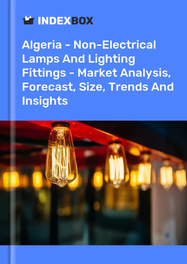 Report Algeria - Non-Electrical Lamps and Lighting Fittings - Market Analysis, Forecast, Size, Trends and Insights for 499$