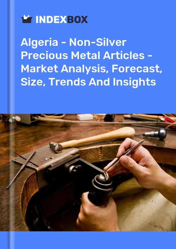 Report Algeria - Non-Silver Precious Metal Articles - Market Analysis, Forecast, Size, Trends and Insights for 499$