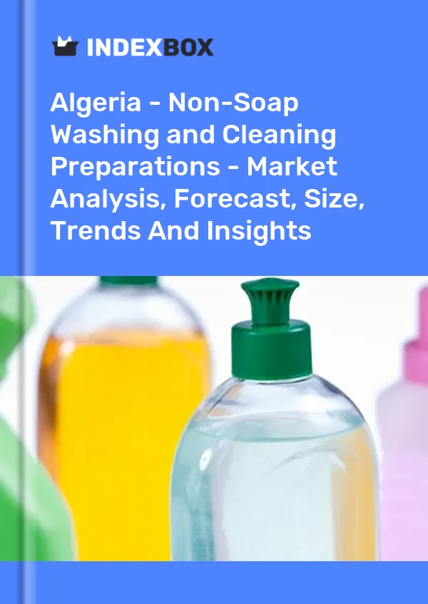 Report Algeria - Non-Soap Washing and Cleaning Preparations - Market Analysis, Forecast, Size, Trends and Insights for 499$