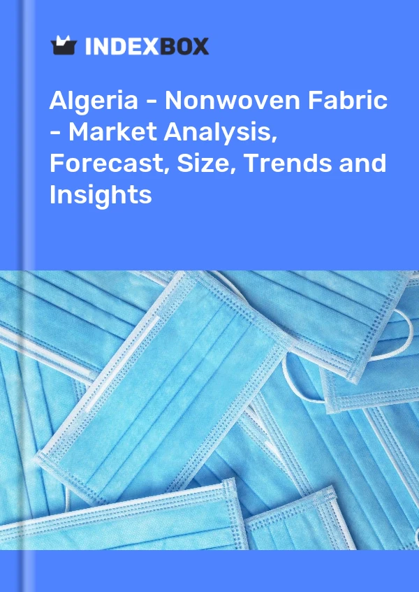 Report Algeria - Nonwoven Fabric - Market Analysis, Forecast, Size, Trends and Insights for 499$