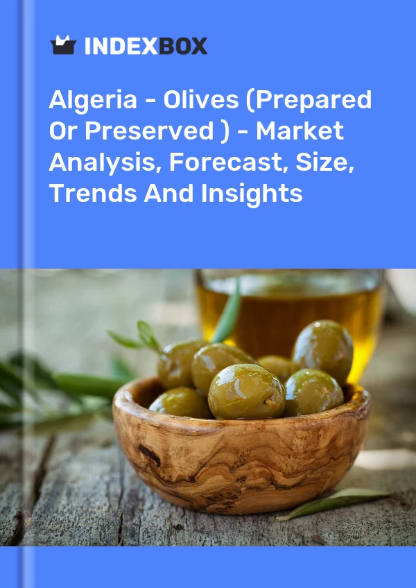 Algeria - Olives (Prepared Or Preserved ) - Market Analysis, Forecast, Size, Trends And Insights
