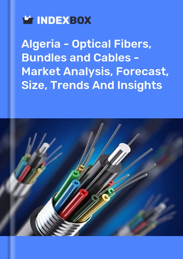 Report Algeria - Optical Fibers, Bundles and Cables - Market Analysis, Forecast, Size, Trends and Insights for 499$