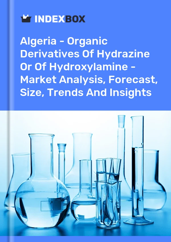 Algeria - Organic Derivatives Of Hydrazine Or Of Hydroxylamine - Market Analysis, Forecast, Size, Trends And Insights