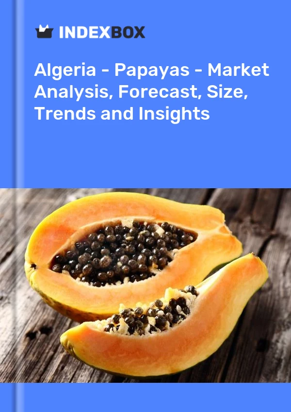 Report Algeria - Papayas - Market Analysis, Forecast, Size, Trends and Insights for 499$