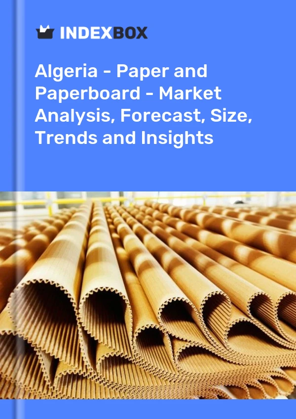Report Algeria - Paper and Paperboard - Market Analysis, Forecast, Size, Trends and Insights for 499$