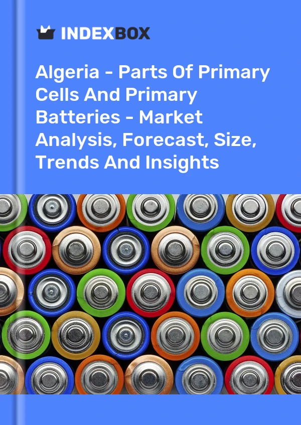 Report Algeria - Parts of Primary Cells and Primary Batteries - Market Analysis, Forecast, Size, Trends and Insights for 499$
