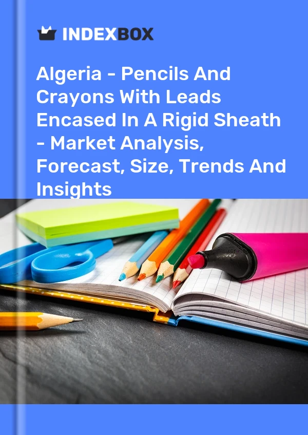 Algeria - Pencils And Crayons With Leads Encased In A Rigid Sheath - Market Analysis, Forecast, Size, Trends And Insights