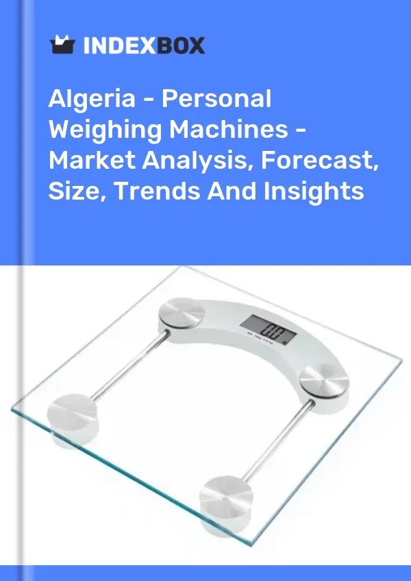 Report Algeria - Personal Weighing Machines - Market Analysis, Forecast, Size, Trends and Insights for 499$