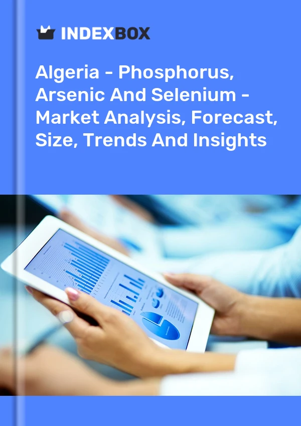 Algeria - Phosphorus, Arsenic And Selenium - Market Analysis, Forecast, Size, Trends And Insights