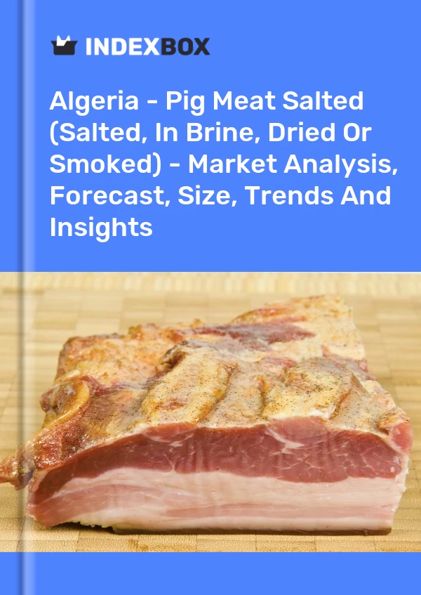 Algeria - Pig Meat Salted (Salted, In Brine, Dried Or Smoked) - Market Analysis, Forecast, Size, Trends And Insights
