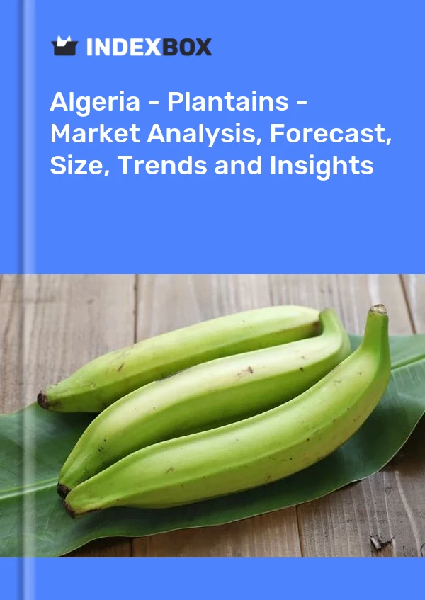 Report Algeria - Plantains - Market Analysis, Forecast, Size, Trends and Insights for 499$