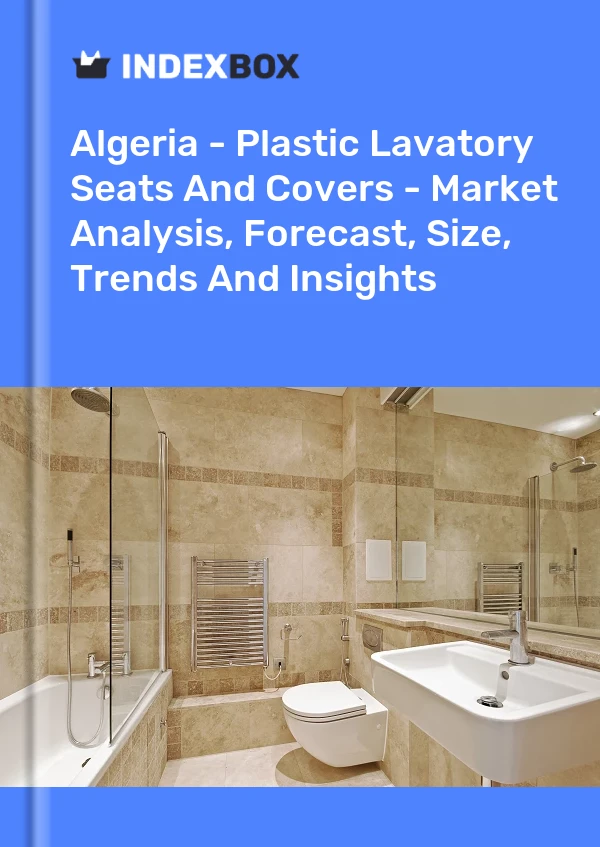 Report Algeria - Plastic Lavatory Seats and Covers - Market Analysis, Forecast, Size, Trends and Insights for 499$