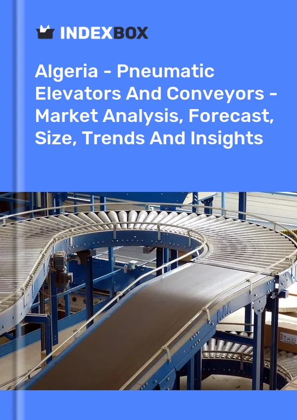 Report Algeria - Pneumatic Elevators and Conveyors - Market Analysis, Forecast, Size, Trends and Insights for 499$