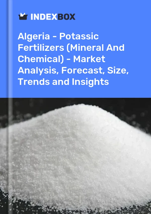 Report Algeria - Potassic Fertilizers (Mineral and Chemical) - Market Analysis, Forecast, Size, Trends and Insights for 499$