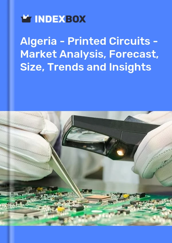 Report Algeria - Printed Circuits - Market Analysis, Forecast, Size, Trends and Insights for 499$
