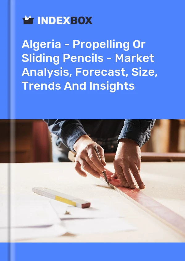 Report Algeria - Propelling or Sliding Pencils - Market Analysis, Forecast, Size, Trends and Insights for 499$