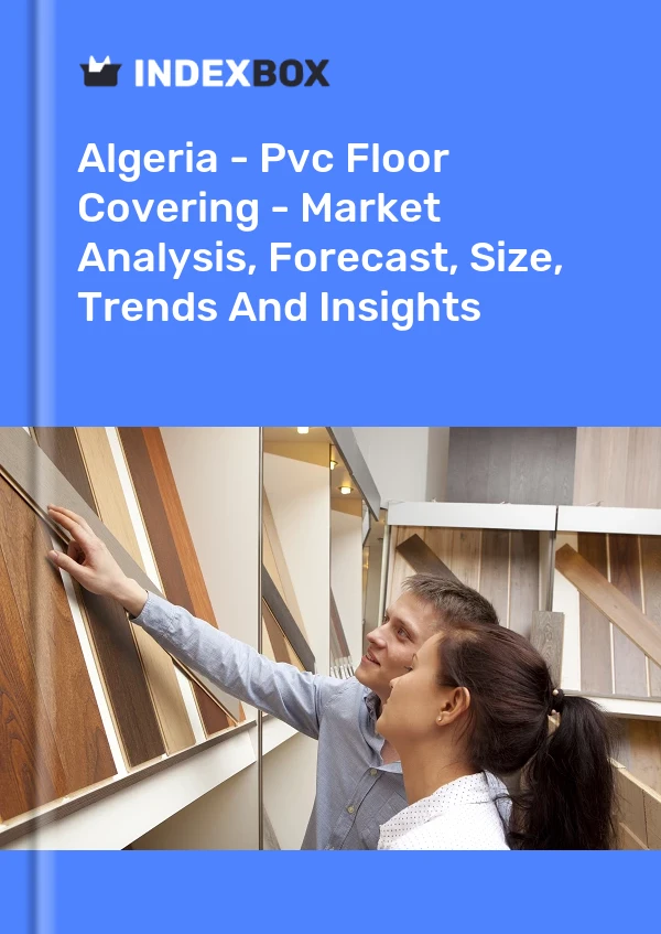 Report Algeria - Pvc Floor Covering - Market Analysis, Forecast, Size, Trends and Insights for 499$