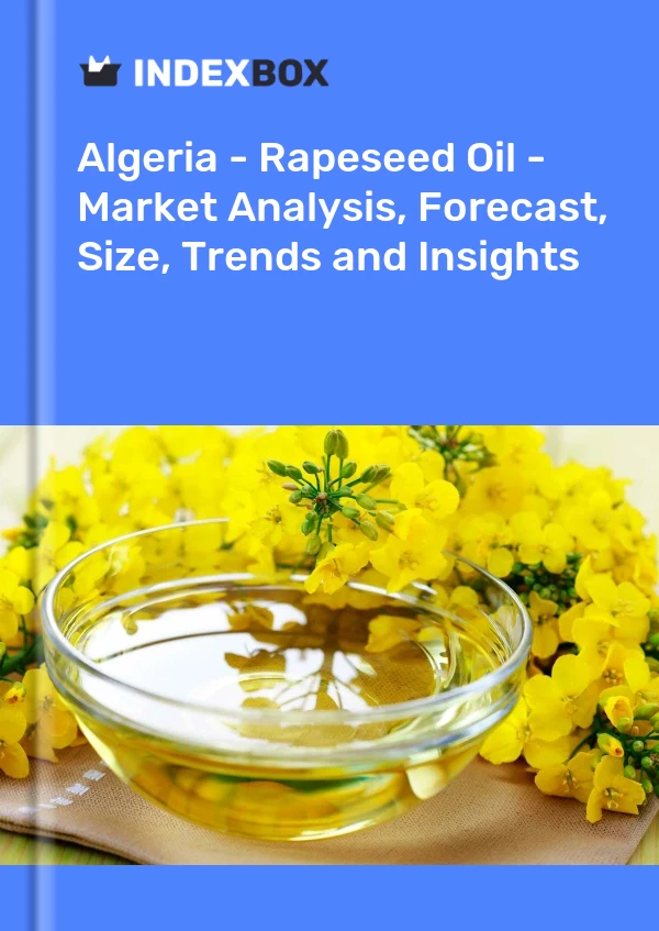 Report Algeria - Rapeseed Oil - Market Analysis, Forecast, Size, Trends and Insights for 499$