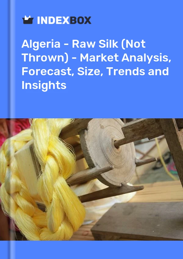 Report Algeria - Raw Silk (Not Thrown) - Market Analysis, Forecast, Size, Trends and Insights for 499$