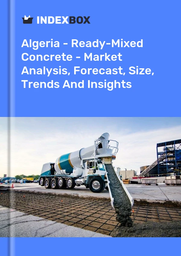 Report Algeria - Ready-Mixed Concrete - Market Analysis, Forecast, Size, Trends and Insights for 499$