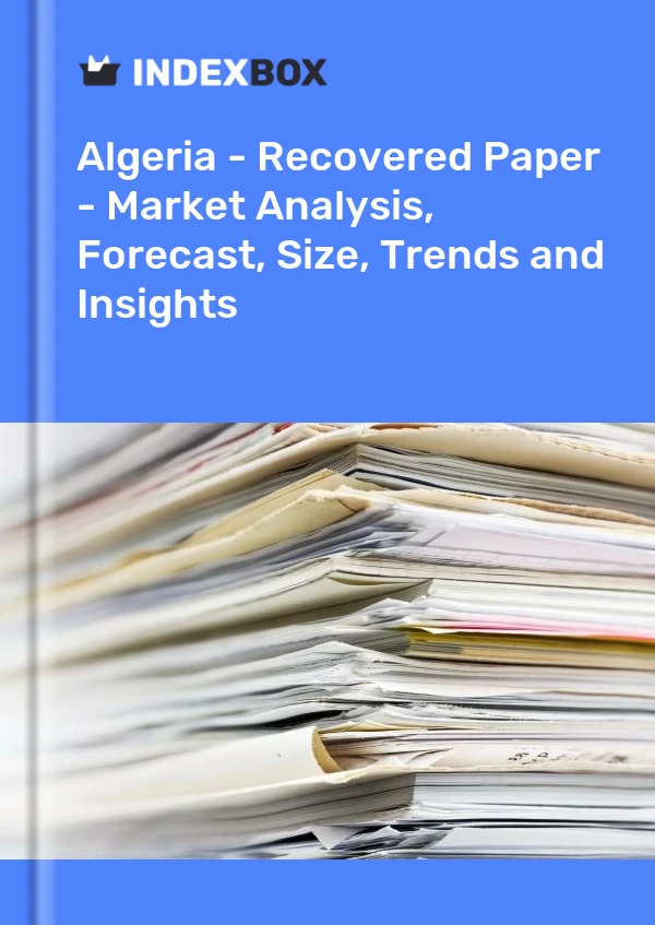 Report Algeria - Recovered Paper - Market Analysis, Forecast, Size, Trends and Insights for 499$