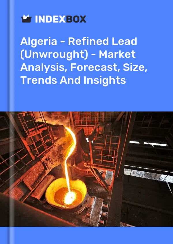 Report Algeria - Refined Lead (Unwrought) - Market Analysis, Forecast, Size, Trends and Insights for 499$