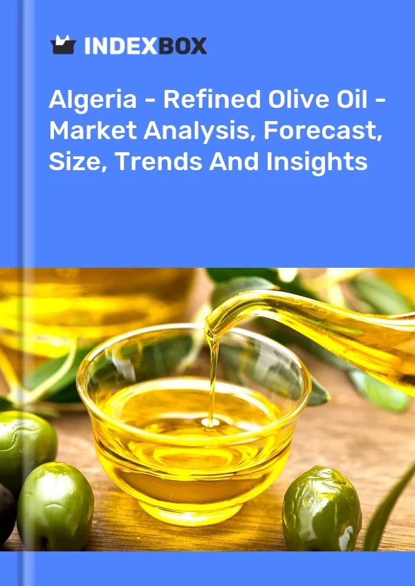 Report Algeria - Refined Olive Oil - Market Analysis, Forecast, Size, Trends and Insights for 499$
