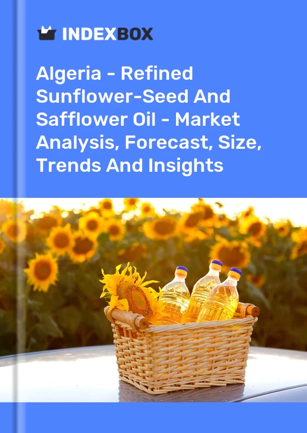 Algeria - Refined Sunflower-Seed And Safflower Oil - Market Analysis, Forecast, Size, Trends And Insights